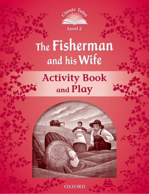 Classic Tales Second Edition: Level 2: Fisherman and His Wife Activity Book & Play купить