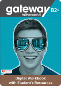 Gateway to the World B2+ DIGITAL Workbook with Student's Resources купить