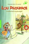 Lou Pilouface, Tome 2 : L'enlevement du perroquet купить