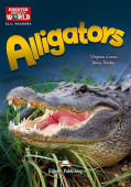 Discover Our Amazing World CLIL Readers Alligators with Digibook купить