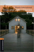 Oxford Bookworms Library Stage 2 (Pre-Intermediate) Ghosts International: Troll and Other Stories with MP3 download купить