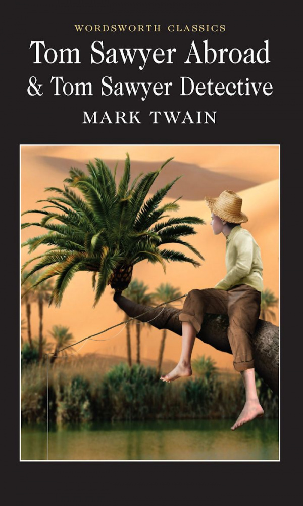 Twain M. Tom Sawyer Abroad & Tom Sawyer Detective купить