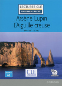 Lectures CLE en français facile 2eme edition Niveau 2/A2  Arsene Lupin l'aiguille creuse - Livre купить