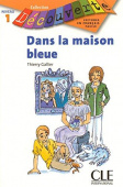 Lecture Decouverte: Niveau 1: Dans la maison bleue - Livre купить