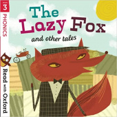 Read with Oxford Stage 3 Phonics: Lazy Fox and Other Tales купить