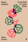 Come Rain or Come Shine : Faber Stories купить