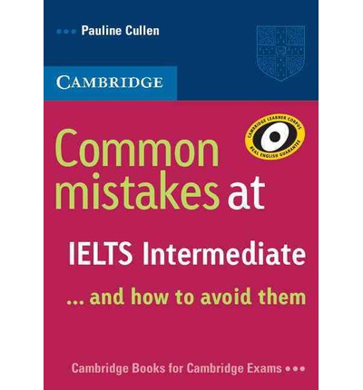 Common Mistakes at IELTS ... and how to avoid them - Intermediate Paperback купить