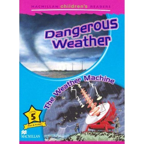 Macmillan Children's Readers Level 5 - Dangerous Weather - The Weather Machine купить