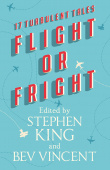 King, Stephen. Flight or Fright: 17 Turbulent Tales купить
