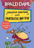 Creative Writing with Fantastic Mr Fox: How to Write a Marvellous Plot купить