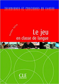 Techniques et pratiques de classe: Le jeu en classe de langue - Livre купить