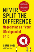 Never Split the Difference : Negotiating as if Your Life Depended on It купить