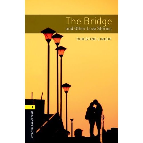 Oxford Bookworms Library Stage 1 (Elementary) The Bridge and Other Love Stories Audio CD Pack купить