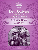 Classic Tales Second Edition Level 4 Don Quixote: Adventures of a Spanish Knight Activity Book and Play купить