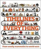 Timelines of Everything: From woolly mammoths to world wars купить