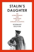 Stalin's Daughter: The Extraordinary and Tumultuous Life of Svetlana Alliluyeva купить