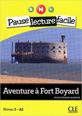 Pause lecture facile Niveau 3/A2: Aventure a Fort Boyard - Livre + CD купить