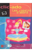 Clic-ado: Les copains d'abord - Book + CD купить