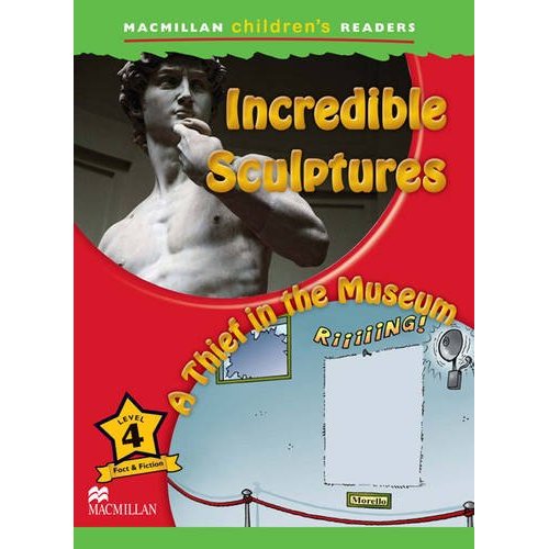 Macmillan Children's Readers Level 4 - Incredible Sculptures - A Thief in the Museum купить