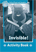 Oxford Read and Imagine Level 6 Invisible - Activity Book купить