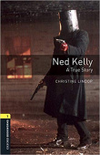 Oxford Bookworms Library Stage 1 (Elementary) Ned Kelly: A True Story with MP3 download купить