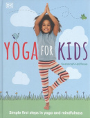 Yoga For Kids: Simple First Steps in Yoga & Mindfulness купить