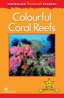 Macmillan Factual Readers: Level 1+ Colourful Coral Reefs купить