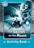 Oxford Read and Imagine Level 6 The Secret On The Moon - Activity Book купить
