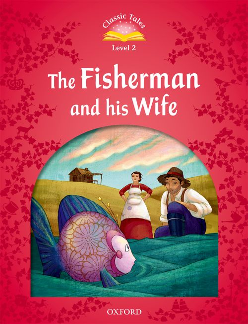 Classic Tales Second Edition: Level 2: Fisherman and His Wife купить