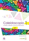 Caleidoscopio 1 - Analisis y debate, cultura e intercultura (C1) + audio купить