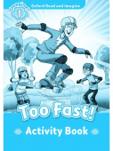 Oxford Read and Imagine Level 1 Too Fast! - Activity Book купить