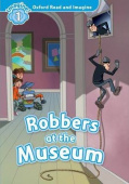 Oxford Read and Imagine Level 1 Robbers at the Museum купить
