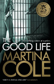 Cole Martina. The Good Life: A powerful crime thriller about a deadly love купить