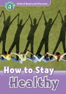 Oxford Read and Discover Level 4 (Elementary / Pre-Intermediate) How to Stay Healthy купить