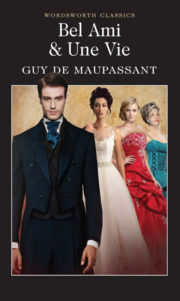 Guy de Maupassant. Bel Ami And Une Vie купить