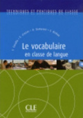 Techniques et pratiques de classe: Le vocabulaire en classe de langue - Livre купить