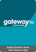 Gateway to the World B2+ DIGITAL Teacher's Book with Teacher's App купить