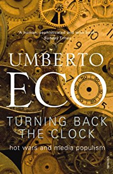 Eco Umberto.  Turning Back The Clock: Hot Wars and Media Populism купить