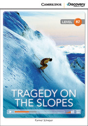 Cambridge Discovery Education Interactive Readers (B2) Upper ntermediate Tragedy on the Slopes (Book купить