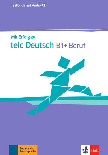 Mit Erfolg zu telc Deutsch B1+ Beruf - Testbuch + Audio-CD купить