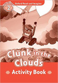 Oxford Read and Imagine Level 2 Clunk in the Clouds Activity Book купить