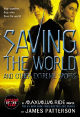 Maximum Ride: Saving the World & Other Extreme Sports купить