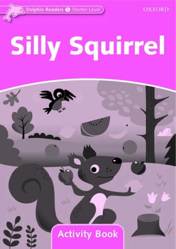 Dolphin Readers Starter Silly Squirrel - Activity Book купить