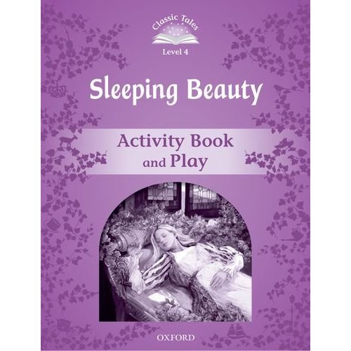 Classic Tales Second Edition: Level 4: Sleeping Beauty Activity Book & Play купить
