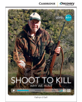 Cambridge Discovery Education Interactive Readers (A1+) High Beginning Shoot to Kill: Why We Hunt (B купить
