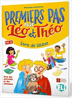 Léo et Théo: Premiers Pas avec Léo et Théo. Livre de l'élève купить