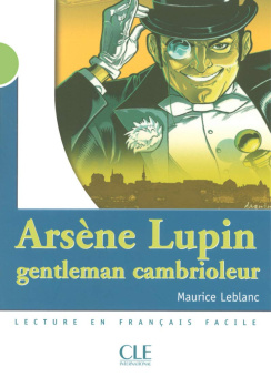 Mise en scene Niveau 2: Arsene Lupin, Gentleman Cambioleur (500 a 800 mots) купить