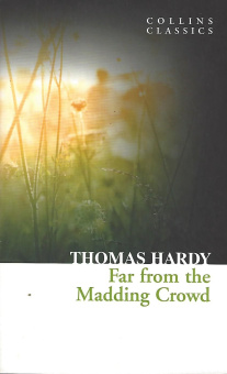 Collins Classics: Hardy Thomas. Far from the Madding Crowd купить
