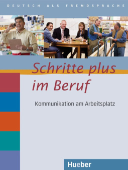 Schritte plus im Beruf 2-6 - Kommunikation am Arbeitsplatz - Ubungsbuch mit Audio-CD купить