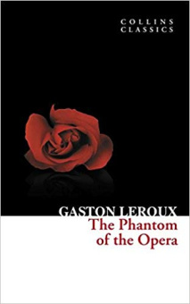 Collins Classics: Leroux Gaston. Phantom of the Opera купить